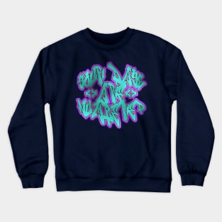 Your days are numbered, cynical humor Crewneck Sweatshirt